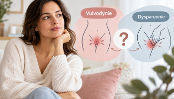 Vulvodynie, dyspareunie : deux douleurs intimes différentes mais souvent confond